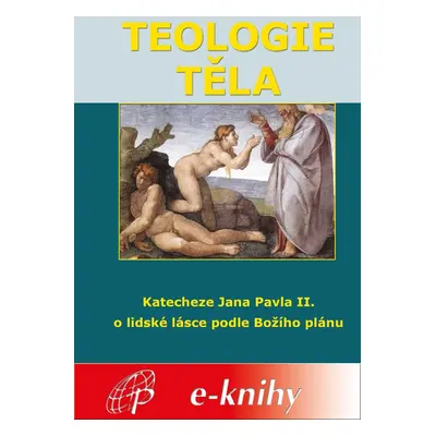 Teologie těla - Jan Pavel II.