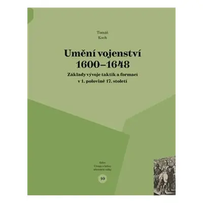 Umění vojenství 1600 - 1648 - Tomáš Koch