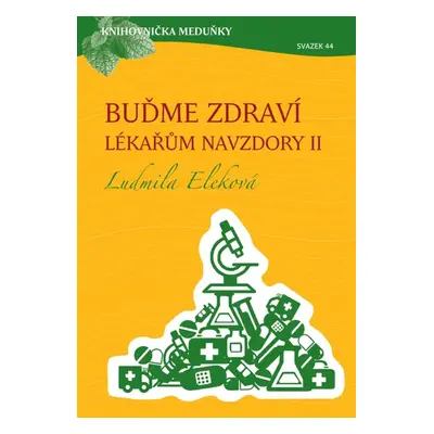 Buďme zdraví lékařům navzdory 2 - Ludmila Eleková