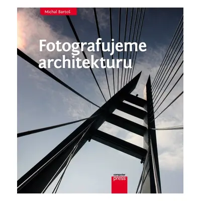 Fotografujeme architekturu - Michal Bartoš