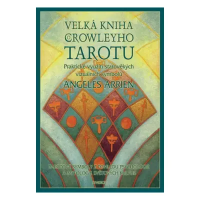 Velká kniha o Crowleyho tarotu - Angeles Arrienová