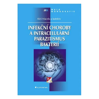 Infekční choroby a intracelulární parazitismus bakterií - Aleš Macela