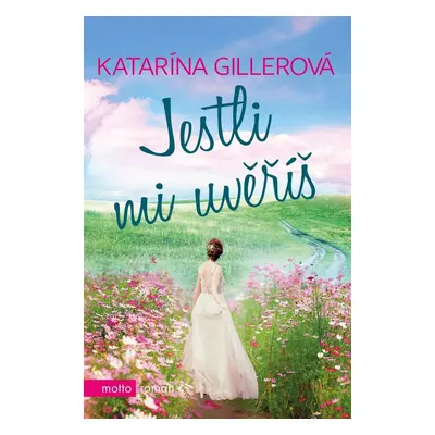 Jestli mi uvěříš - Katarína Gillerová