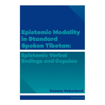 Epistemic modality in spoken standard Tibetian: epistemic verbal endings and copulas - Zuzana V