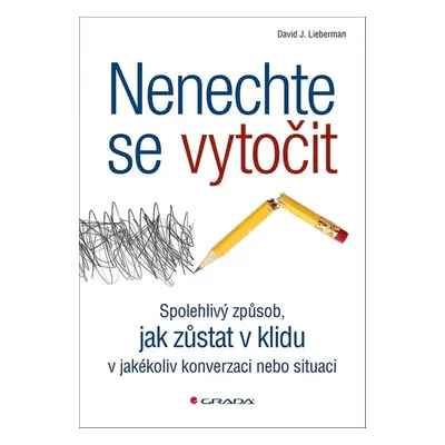 Nenechte se vytočit - David J. Lieberman