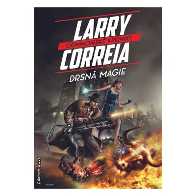 Drsná magie - Larry Correia