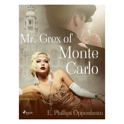 Mr. Grex of Monte Carlo - Edward Phillips Oppenheim