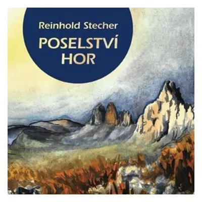 Poselství hor - Reinhold Stecher