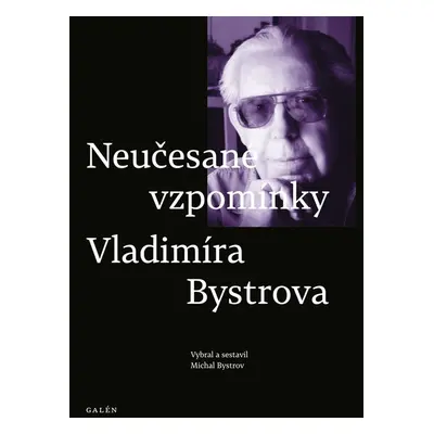 Neučesané vzpomínky Vladimíra Bystrova - Marta Bystrovová