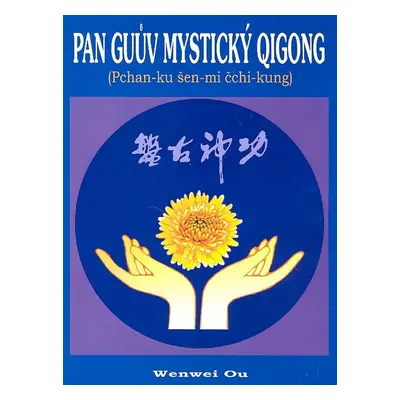 Pan Guův mystický qigong - Wenwei Ou