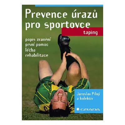 Prevence úrazů pro sportovce - Jaroslav Pilný