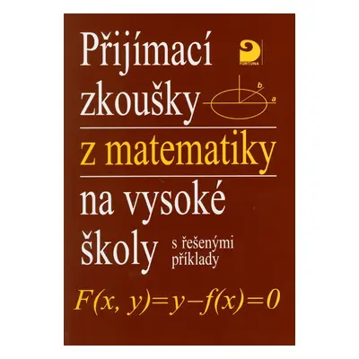 Přijímací zkoušky z matematiky na vysoké školy - Miloš Kaňka