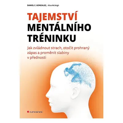 Tajemství mentálního tréninku - Daniel C. Gonzalez