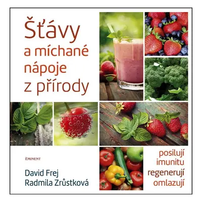 Šťávy a míchané nápoje z přírody - Radmila Zrůstková