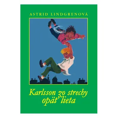 Karlsson zo strechy opäť lieta - Astrid Lindgrenová