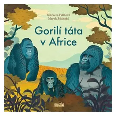 Gorilí táta v Africe - Markéta Pilátová