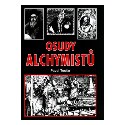 Osudy alchymistů - Pavel Toufar