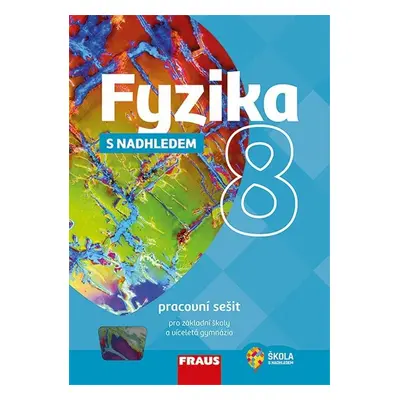 Fyzika 8 s nadhledem Pracovní sešit pro základní školy a víceletá gymnázia - Miroslav Randa