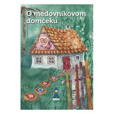 O medovníkovom domčeku - Mária Rázusová-Martáková