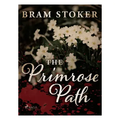 The Primrose Path - Bram Stoker