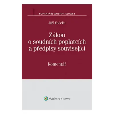 Zákon o soudních poplatcích a předpisy související - Jiří Večeřa