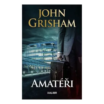 Amatéři - John Grisham