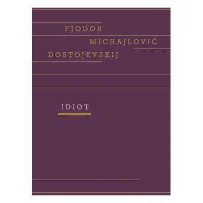 Idiot - Fjodor Dostojevskij