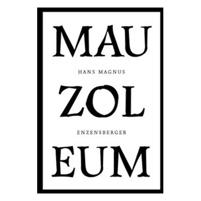 Mauzoleum - Hans Magnus Enzensberger