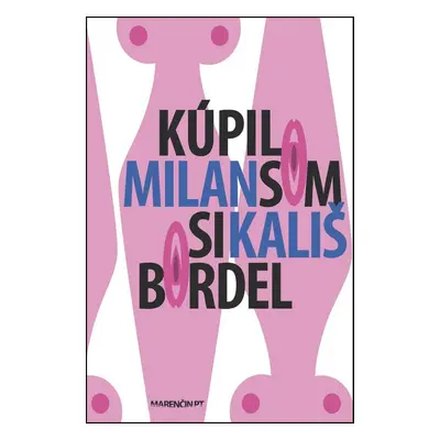 Kúpil som si bordel - Milan Kališ