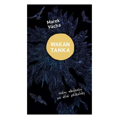 Wakan Tanka - Marek Vácha