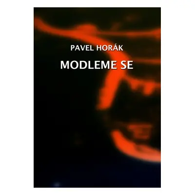 Modleme se - Pavel Horák