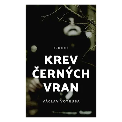 Krev černých vran - Václav Votruba