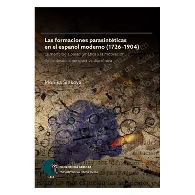 Las formaciones parasintéticas en el español moderno (1726–1904) - Monika Šinková