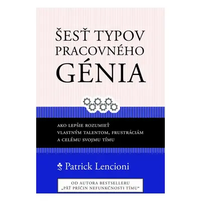 Šesť typov pracovného génia - Patrick M. Lencioni