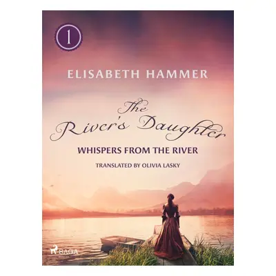 The River's Daughter - Elisabeth Hammer