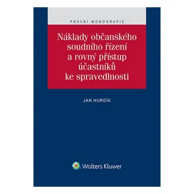 Náklady občanského soudního řízení a rovný přístup účastníků ke spravedlnosti - Jan Hurdík