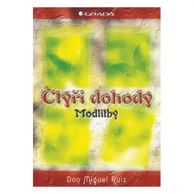 Čtyři dohody modlitby - Don Jose Ruiz