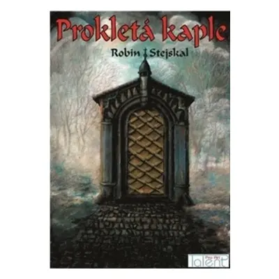 Prokletá kaple - Robin Stejskal