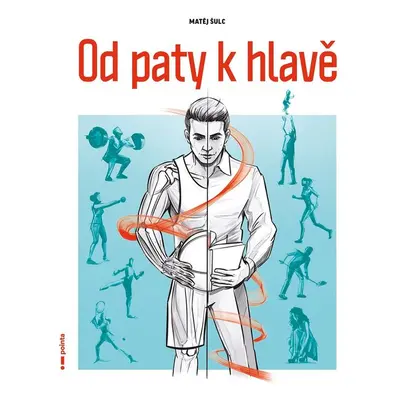 Od paty k hlavě - Matěj Šulc