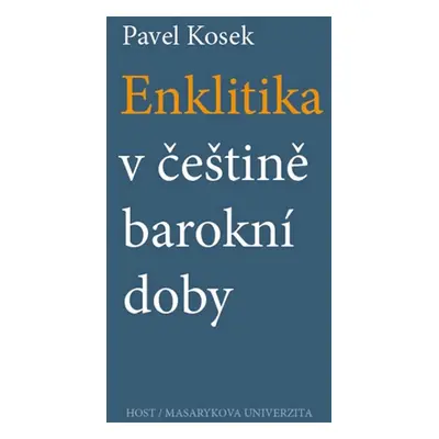 Enklitika v češtině barokní doby - Pavel Kosek