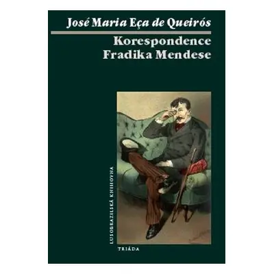 Korespondence Fradika Mendese - Eça de Queirós José Maria