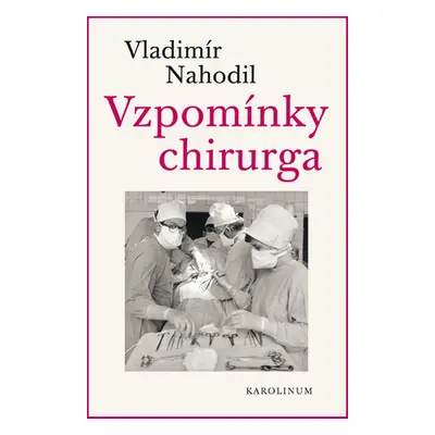 Vzpomínky chirurga - Vladimír Nahodil