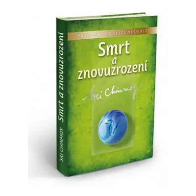 Smrt a znovuzrození - Sri Chinmoy