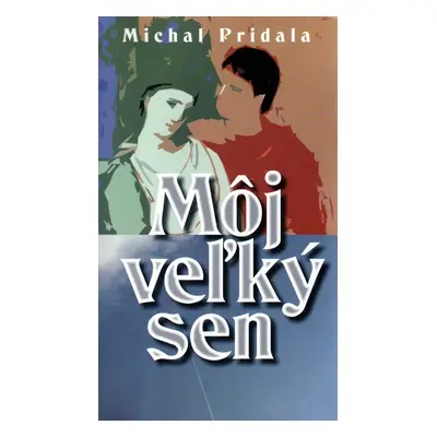 Môj veľký sen - Michal Pridala