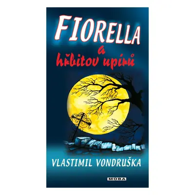 Fiorella a hřbitov upírů - Vlastimil Vondruška