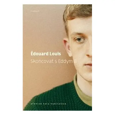 Skoncovat s Eddym B. - Edouard Louis