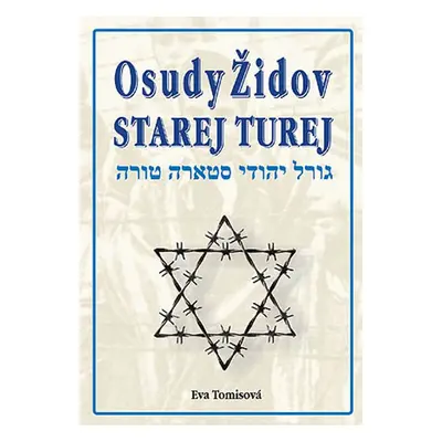 Osudy Židov Starej Turej - Eva Tomisová