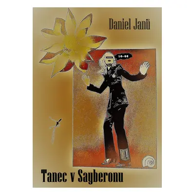 Tanec v Sayberonu - Daniel Janů