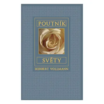 Poutník světy - Herbert Vollmann