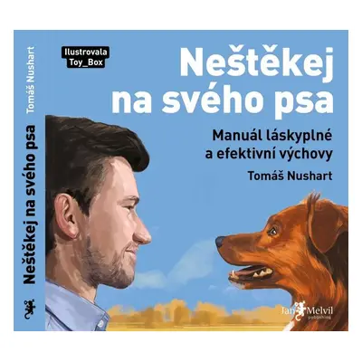 Neštěkej na svého psa - Tomáš Nushart